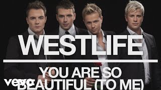 Westlife - You Are So Beautiful (To Me) (Official Audio)