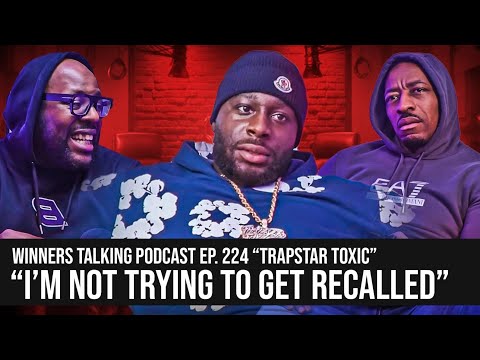 Trapstar Toxic | I'm Not Trying To Get Recalled | Winners Talking Podcast
