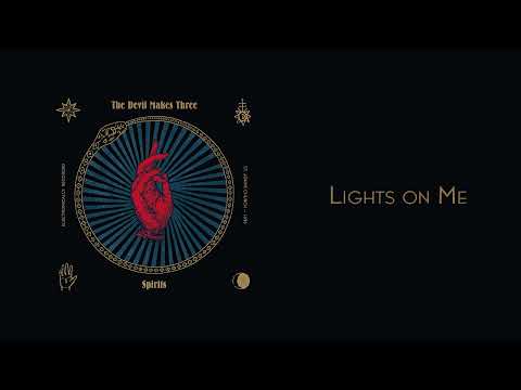 The Devil Makes Three- Lights on Me [Official Audio]