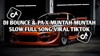 Download lagu DJ BOUNCE & PA X MUNTAH MUNTAH ❗❗❗ SLOW FULL SONG VIRAL TIKTOK 🎧❗❗ mp3
