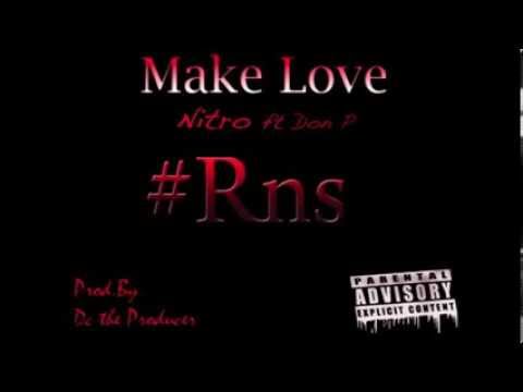 Nitro ft Don P-make love (prod. by dc the producer)
