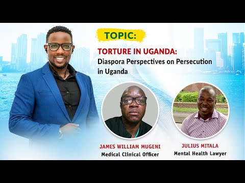 THE STATE OF PAIN: Diaspora Perceptions on Torture in Uganda.