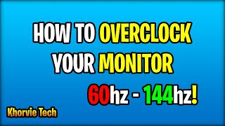 How to Overclock your Monitor Refresh Rate for FREE! (Works for all Monitors)