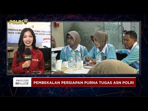 PRESISI UPDATE: LIVE REPORT - PEMBEKALAN PURNA TUGAS PNPP SATKER LEMDIKLAT POLRI 10/07/25 (14.36)