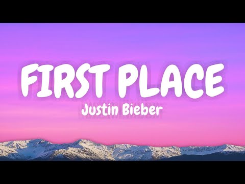 Justin Bieber - FIRST PLACE (Lyric Video)