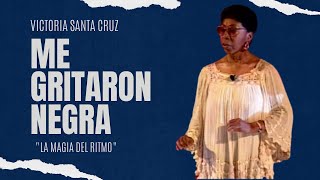 Victoria Santa Cruz - Me gritaron negra