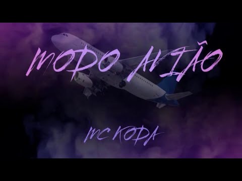Mc Koda - Modo Avião (Áudio Oficial)