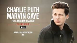 Charlie Puth - Marvin Gaye (feat. Meghan Trainor) [DJ Kue Remix] (Official Audio)