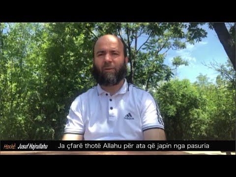 Ja çfarë thotë Allahu për ata që japin nga pasuria - Hoxhë Jusuf Hajrullahu