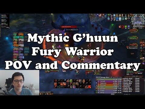 Mythic G'huun Fury Warrior POV and Commentary