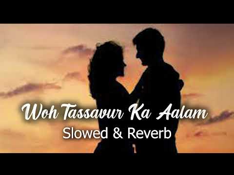 ya "tasawur ka Aalam" (slow+reverb) LoFi song mind relex_chill_study_refreshing | Reverb World