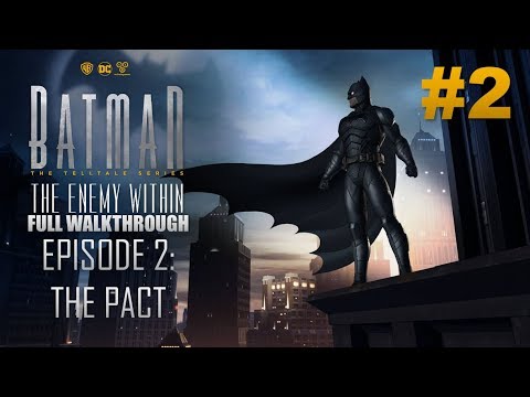 BATMAN™: The Enemy Within | Episode #2 - The Pact | Full Walkthrough (No Commentary)