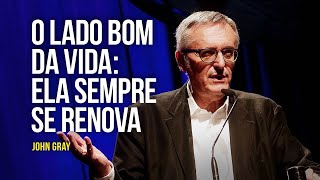 O lado bom da vida: ela sempre se renova