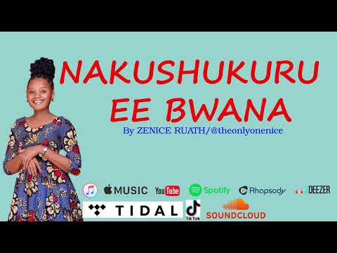 Zenice Ruath - Nakushukuru Ee Bwana Official Audio