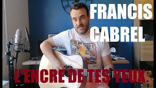 Francis Cabrel - l'encre de tes yeux - Tuto guitare