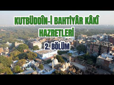 Bahtiyâr Kâkî Hazretlerinin İsmindeki Kâkî Ne Demek?