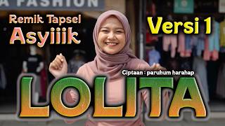 Download lagu LOLITA !!! Remik Tapsel Paling Asik Cover Terbaru Ciptaan : Paruhum Harahap mp3
