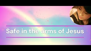 Safe in the arms of Jesus