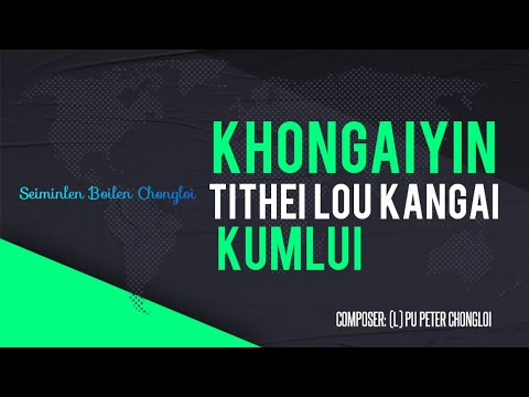 KHONGAIYIN TITHEI LOU || SEIMINLEN BOILEN CHONGLOI || VIDEO LYRIC 