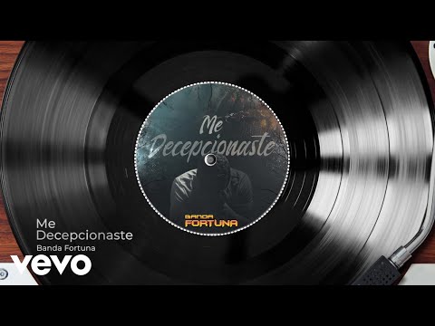 Banda Fortuna - Me Decepcionaste (Audio)