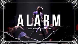 ALARM -Live remix- / (2023更新版)