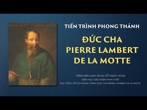Tiến Trình Phong Thánh Đức cha Pierre Lambert de La Motte