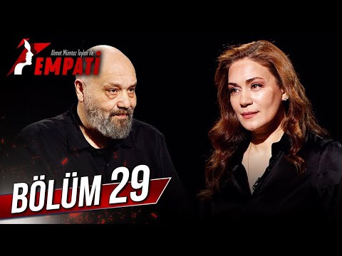 Empati 29. Bölüm - Özge Borak @AhmetMumtazTaylanİleEmpati
