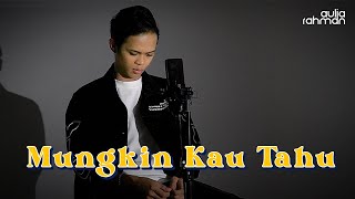 Projector Band - Meskipun Kau Tahu (Cover by Aulia Rahman)