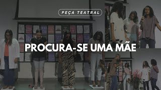 Peça teatral: Procura-se uma mãe