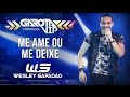 Wesley Safadão - Me ame ou me deixe [Garota Vip ...