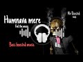 Humnava Mere Remix Jubin Nautiyal DEBB MV Boosted