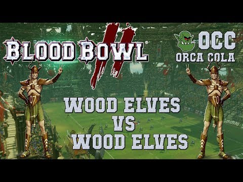 Blood Bowl 2 - Wood Elves (the Sage) vs Wood Elves (Wolfbanesons) - OCC S5G3