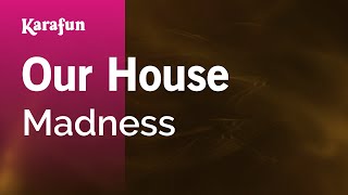 Download lagu Our House - Madness | Karaoke Version | KaraFun mp3