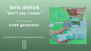 Tera Melos &quot;Don&#39;t Say I Know&quot; (Official Audio)