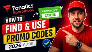 How to Find and Use Fanatics Sportsbook Promo Codes (2026 Guide)