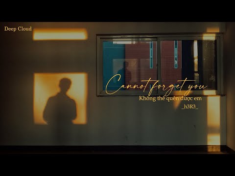 「Vietsub」Không thể quên được em-h3R3| 忘不掉的你-h3R3| DeepCloud Vietsub