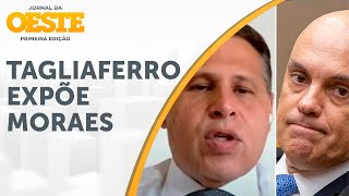 Tagliaferro faz nova denúncia grave envolvendo Moraes e a PF