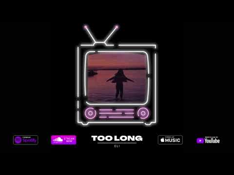 Eli Wilson - Too Long (Official Audio)