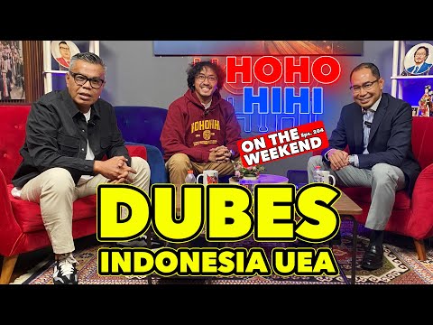 HOHO HIHI ON THE WEEKEND - JUDHA NUGRAHA | DUBES INDONESIA UEA (EPISODE 204)