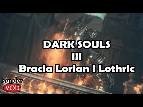 Dark Souls III Bracia Lorian i Lothric #46