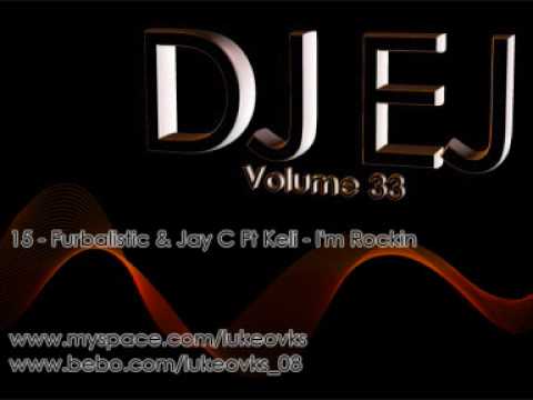 DJ EJ Vol 33 - 15 - Furbalistic & Jay C Ft Keli - I'm Rockin