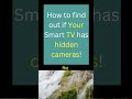 How to find out if YOUR TV has hidden cameras...