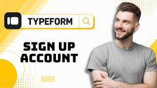 How to Sign Up for Typeform in 2026