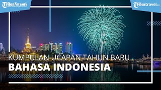Kumpulan Ucapan Tahun Baru 2023 Bahasa Indonesia, Cocok untuk Dibagikan di Media Sosial