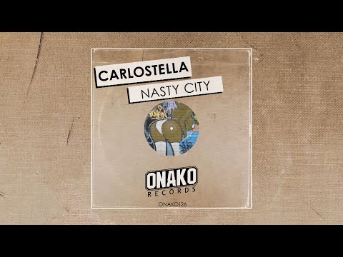 Carlostella - Nasty City (Radio Edit) [ONAKO126]