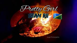 Pretty Girl -  Sean Rii