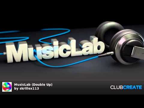 MusicLab (Double Up) by skrillex113