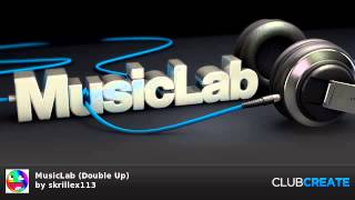 MusicLab (Double Up) by skrillex113