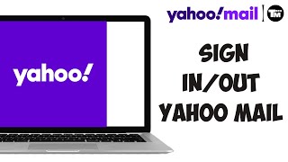 How to Sign IN or OUT of Yahoo Mail (QUICK & EASY)