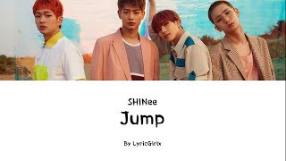 SHINee - Jump LYRICS l Han Rom Eng ll LyricGirlx